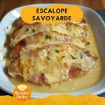 Escalope Savoyarde : Recette Gratinée au Fromage et Crème