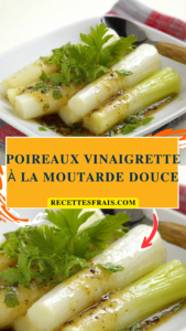 Poireaux vinaigrette à la moutarde douce