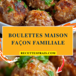 Boulettes maison façon familiale