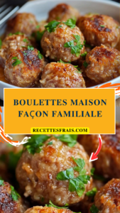 Boulettes maison façon familiale