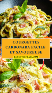 Courgettes Carbonara Facile et Savoureuse