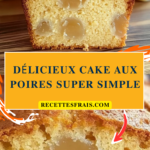 Délicieux cake aux poires super simple
