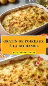 Gratin de poireaux à la béchamel