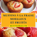 Muffins à la fraise moelleux et fruités
