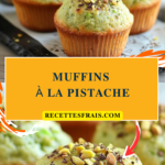 Muffins à la pistache
