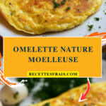 Omelette nature moelleuse