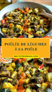 Poêlée de Légumes à la Poêle
