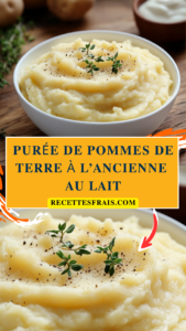 Purée de pommes de terre à l’ancienne au lait