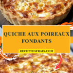Quiche aux poireaux fondants
