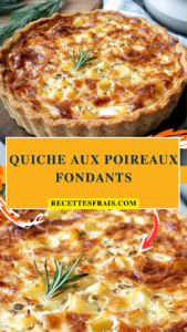 Quiche aux poireaux fondants