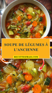 Soupe de légumes à l’ancienne