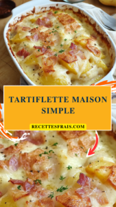 Tartiflette maison simple