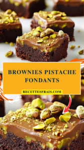 Brownies pistache fondants