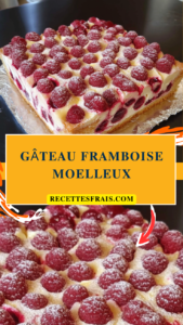 Gâteau framboise moelleux