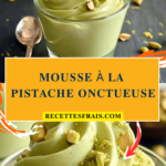 Mousse à la pistache onctueuse
