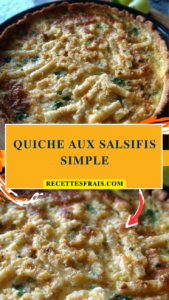 Quiche aux salsifis simple
