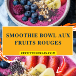 Smoothie bowl aux fruits rouges