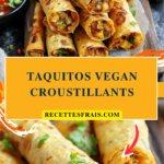 Taquitos vegan croustillants