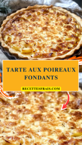 Tarte aux poireaux fondants
