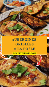 Aubergines grillées à la poêle