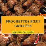Brochettes bœuf grillées