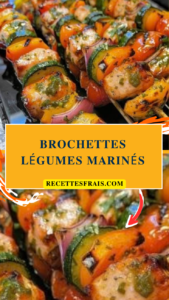 Brochettes légumes marinés