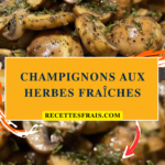 Champignons aux herbes fraîches