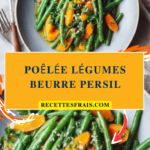 Poêlée légumes beurre persil