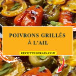 Poivrons grillés à l’ail