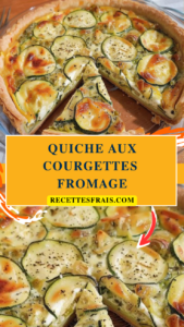 Quiche aux courgettes fromage