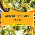 Quiche légumes verts
