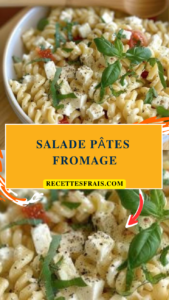 Salade pâtes fromage