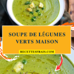 Soupe de légumes verts maison