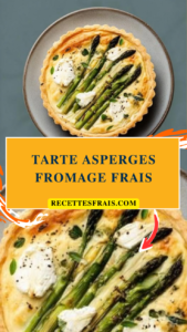 Tarte asperges fromage frais