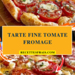 Tarte fine tomate fromage