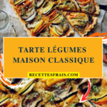 Tarte légumes maison classique